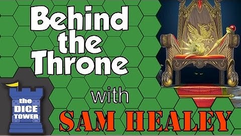 Behind the Throne Review - with Sam Healey