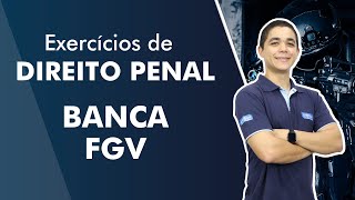 Exercícios de Direito Penal - Banca FGV - AlfaCon