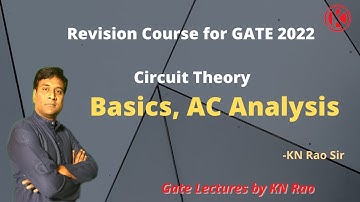 Week 1 || Revision of Basics & AC Steady State Analysis for GATE 2022 || by KN Rao Sir