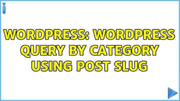 Wordpress: Wordpress Query by Category using Post Slug