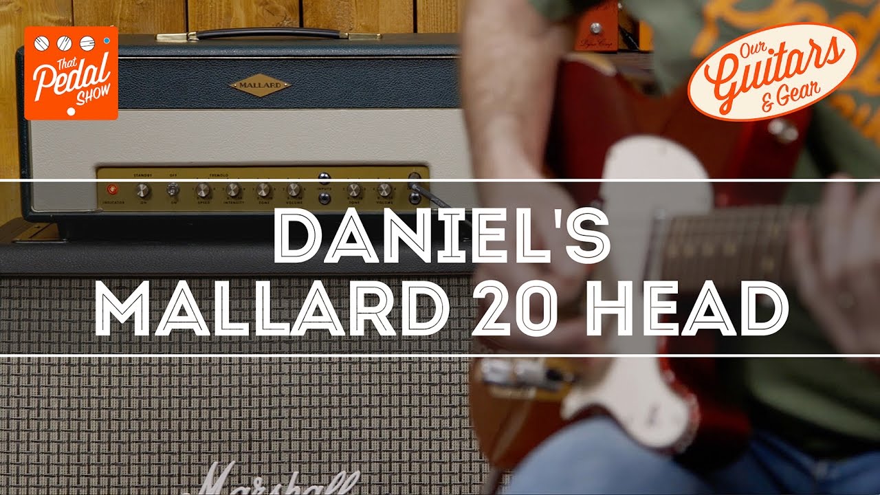 guitar effects board That Pedal Show – Our Guitars & Gear: Dan’s Mallard 20 Head