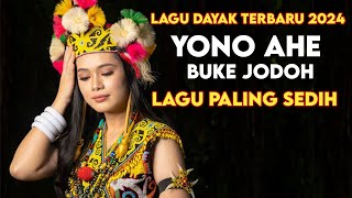 Buke Jodoh_ Yono ahe, lagu dayak terbaru 2024