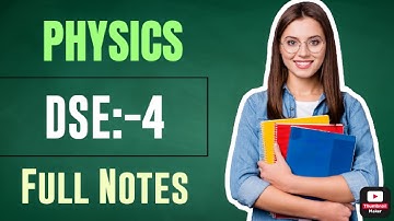 Physics Dse 4 Full Notes with Pdf Of Semester 6 || VBU/BBMKU Semester 6 Physics Dse 4 Full Notes ||