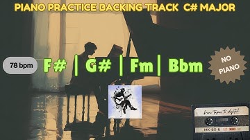 Piano / Keys Practice Backing Track (No Piano) | C# Major | F# G# Fm Bbm   | 78 Bpm #piano #keyboard