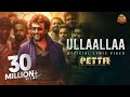 Ullaallaa Lyric Video – Petta | Superstar Rajinikanth | Sun Pictures | Karthik Subbaraj | Anirudh