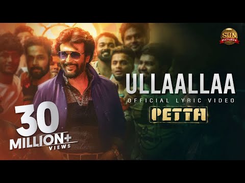 ullaallaa-lyric-video-–-petta-|-superstar-rajinikanth-|-sun-pictures-|-karthik-subbaraj-|-anirudh