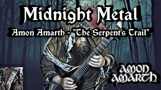 Midnight Metal: Amon Amarth - &quot;The Serpent&#39;s Trail&quot;