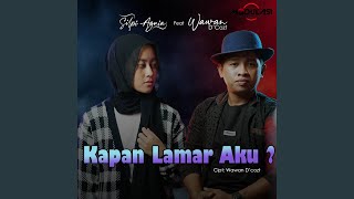 Download Lagu KAPAN LAMAR AKU ? (feat. SILPI AGNIA) Download Lagu KAPAN LAMAR AKU ? (feat. SILPI AGNIA)