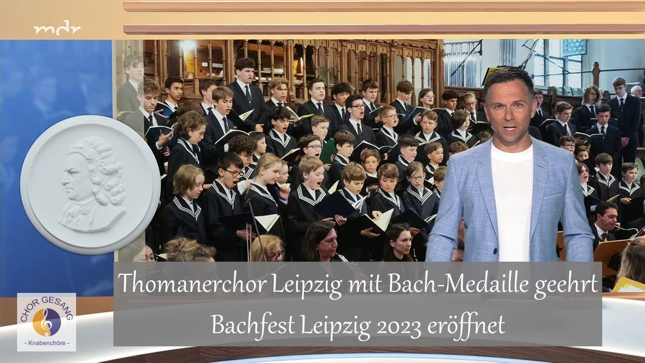 Thomanerchor Leipzig mit Bach-Medaille geehrt | Bachfest Leipzig 2023 eröffnet