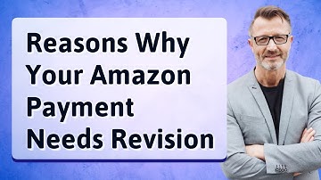 Reasons Why Your Amazon Payment Needs Revision