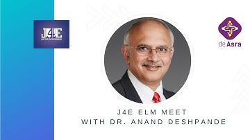 J4E ELM Meet with Dr. Anand Deshpande