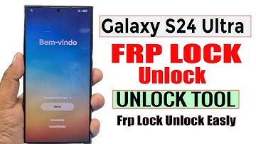 Samsung Galaxy S24 Ulrta Android 👉15👉16 Frp Lock Unlock Easly Via unlock tool✅