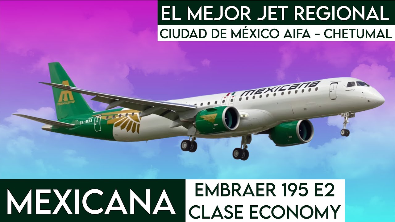 TRIP REPORT: Mexicana de Aviación AIFA (NLU) - Chetumal (CTM) EMBRAER 195 E2 | La mejor en 2025! |