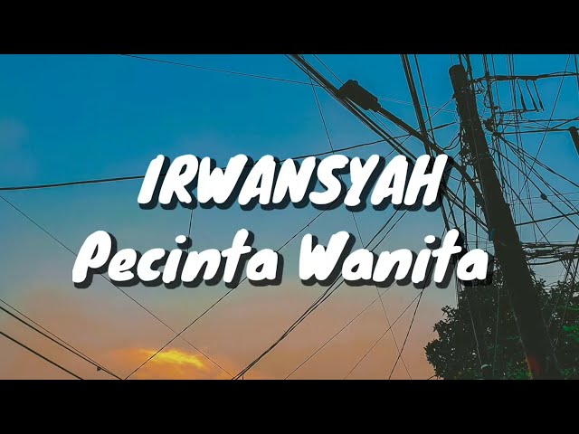 Irwansyah - Pecinta Wanita (Lirik) class=