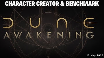 Dune Awakening - Character Creator & Benchmark mode!