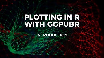 PLOTTING IN R: PUBLICATION READY PLOTS WITH GGPUBR - INTRODUCTION