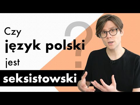 Wideo: Jakie są przykłady rodzajów seksistowskiego języka i jaki jest ich wpływ?