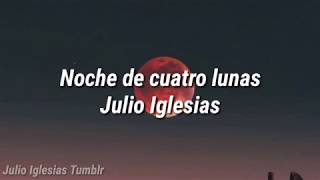 Noche De Cuatro Lunas ✨ [Letras] • Julio Iglesias • Lyrics