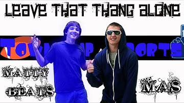 Leave That Thang Alone (dilliot2k R-Collab entry)