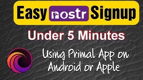 Easy Nostr Signup using Primal App on Android or Apple