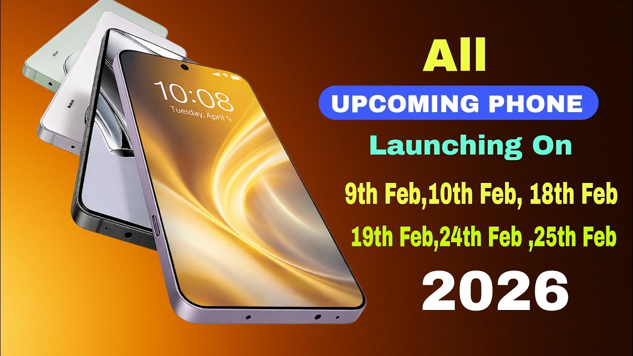 All Upcoming Phones Launching In February 2026!! Best Killer Phone's & Upcoming mobile 2026