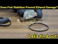 Does Fuel Stabilizer Prevent Ethanol Damage?  Let's find out!