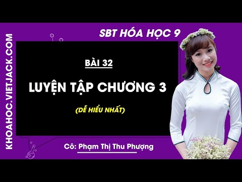 Video Hóa học 9 - Sách bài tập - Bài 32 - Luyện tập chương 3... - YouTube