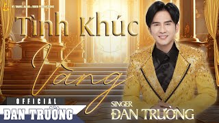 TÌNH KHÚC VÀNG || ĐAN TRƯỜNG