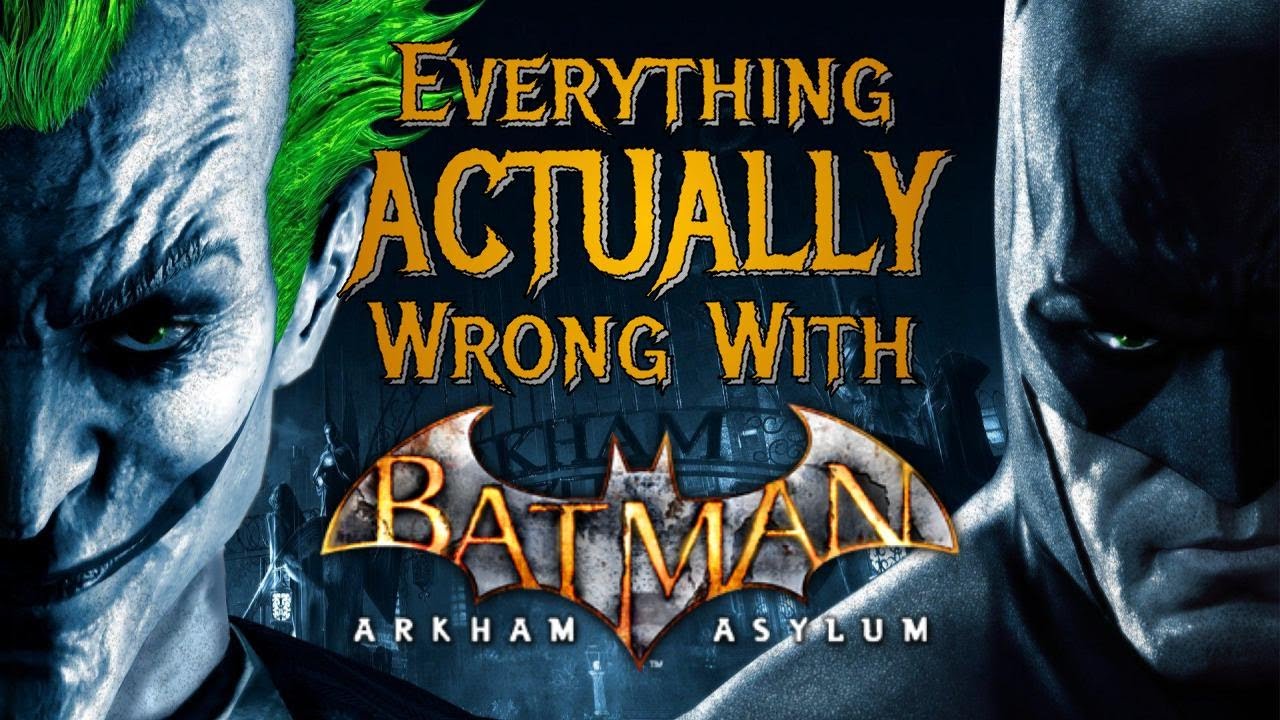 Everything ACTUALLY Wrong With Batman: Arkham Asylum