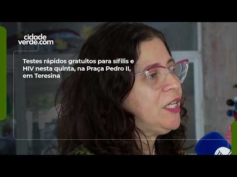 Testes rápidos gratuitos para sífilis e HIV nesta quinta, na Praça Pedro II, em Teresina