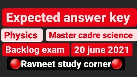 Expected answer key physics || master cadre science || physics portion || 20 june 2021, set C