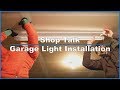 Shop Talk: Garage Lighting Installation Shop Talk: Garage Lighting Installation
