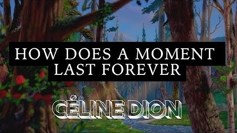 How Does A Moment Last Forever - Celine Dion - Sing-Along Music Video