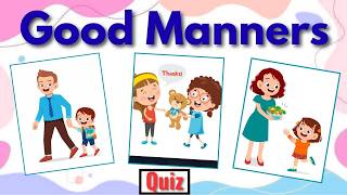 Good Manners Quiz For Kids |Good Manners |Quiz |What would you choose to DO? |Be Kind And Respectful