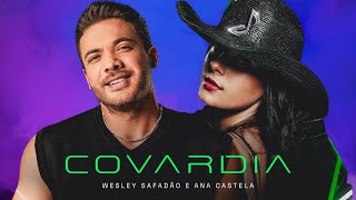 Covardia - Wesley Safadão e Ana Castela (Letra) Wesley Safadão e Ana - Covardia (Letra Oficial)