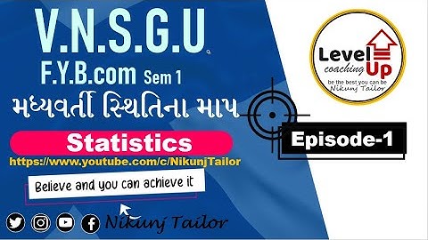 Central Tendency (મધ્યવર્તી સ્થિતિ ના માપ) Part-1 | F.Y.B.com sem-1|#nikunjtailor  #vnsgu