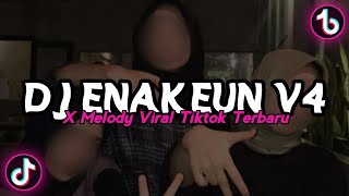 DJ ENAKEUN V4 X MELODY VIRAL TIKTOK MENGKANE