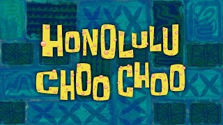 Honolulu Choo Choo - SpongeBob Soundtrack