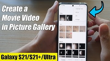 Galaxy S21/Ultra/Plus: How to Create a Movie Video in Picture Gallery