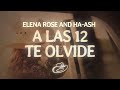 HA ASH ELENA ROSE A Las 12 Te Olvidé Lyrics HA ASH ELENA ROSE A Las 12 Te Olvidé Lyrics
