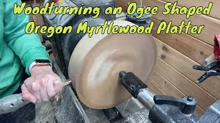 Woodturning a Myrtlewood Platter