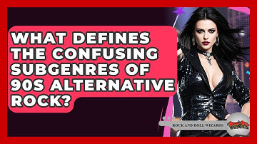What Defines The Confusing Subgenres Of 90s Alternative Rock? - Rock and Roll Wizards