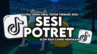 DJ SESI POTRET - EŃAU FT. ARI LESMANA FULL SONG SLOW BASS CANDU MENGKANE VIRAL TIKTOK TERBARU 2026