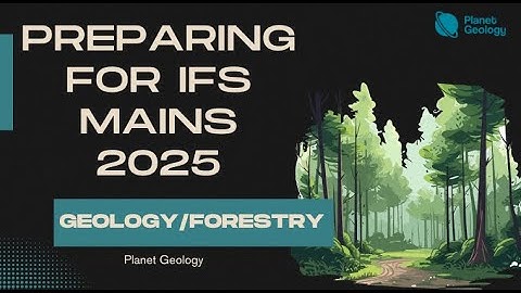 Strategy for IFS Mains 2025 | Geology and Forestry Crash course | Getting rank in 70 days