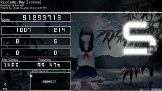 PassCode - Ray [Extreme] +HDHR 99.47% FC 486pp | osu!