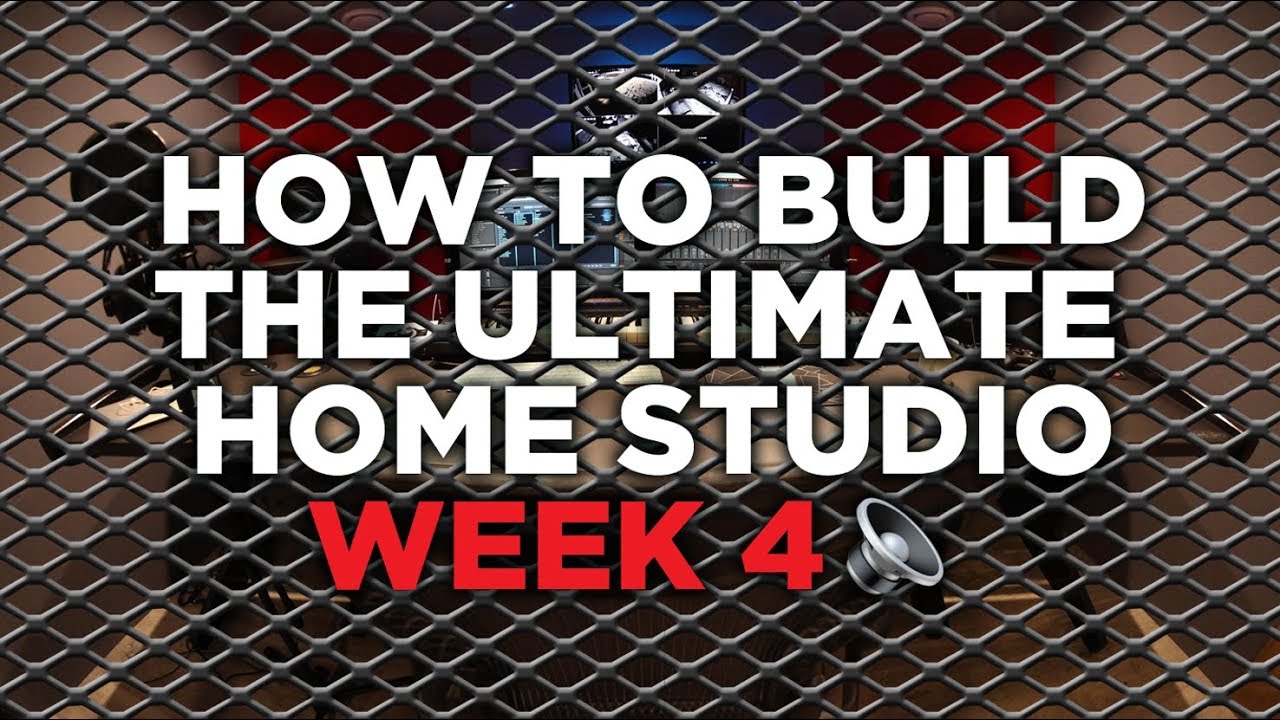 How To Build The Ultimate Home Studio | Week 4 - YouTube