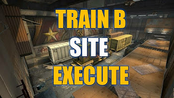 CS:GO || TRAIN B SITE EXECUTE