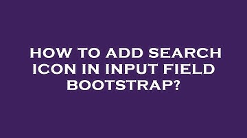 How to add search icon in input field bootstrap?
