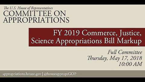 Full Committee Markup- FY 2019 Commerce, Justice, and Science Appropriations bill (EventID=108325)