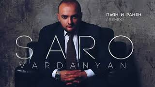 Saro Vardanyan - Drunk and Injured / REMIX / Resimi